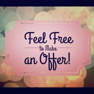 Reasonable offers only, please!